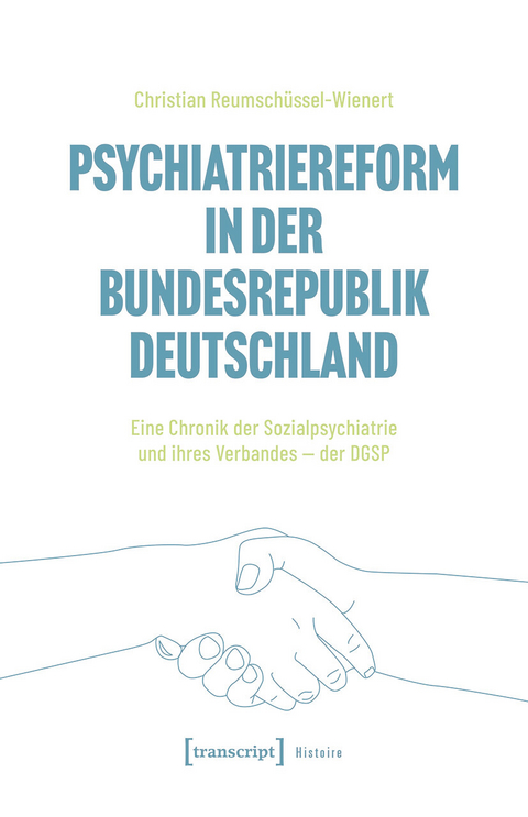 Psychiatriereform in der Bundesrepublik Deutschland - Christian Reumschüssel-Wienert