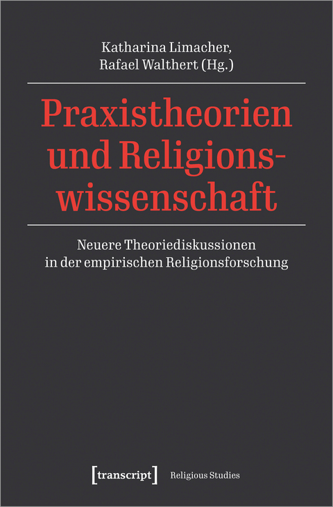 Praxistheorien und Religionswissenschaft - 