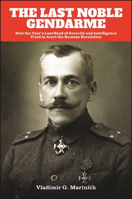 The Last Noble Gendarme - Vladimir G. Marinich