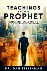 Teachings from a Prophet - Dan K. Fleishman