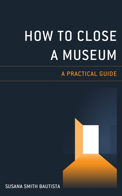 How to Close a Museum -  Susana Smith Bautista