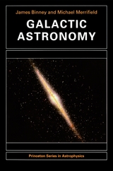 Galactic Astronomy -  James Binney,  Michael Merrifield