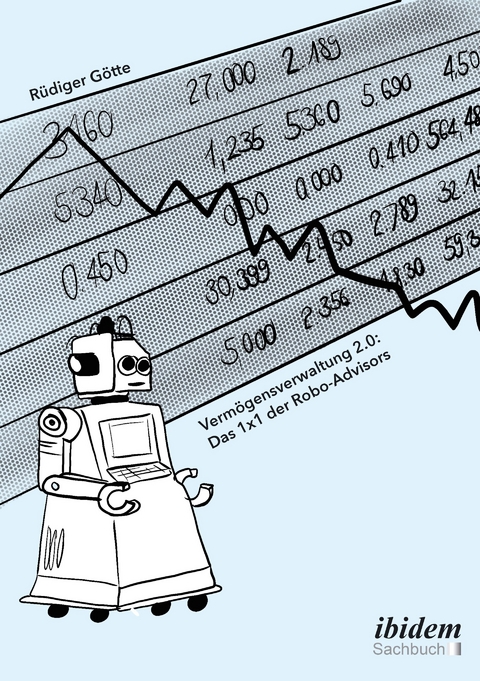 Vermögensverwaltung 2.0: Das 1x1 der Robo-Advisors - Rüdiger Götte