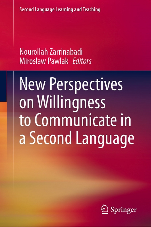 New Perspectives on Willingness to Communicate in a Second Language - 