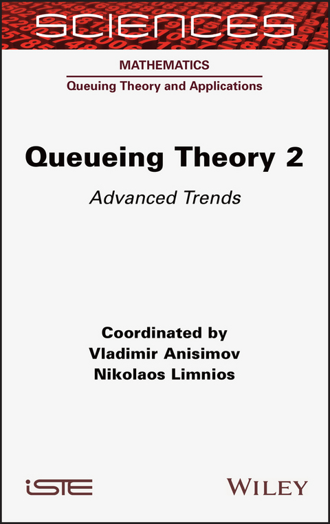 Queueing Theory 2 - Vladimir Anisimov, Nikolaos Limnios