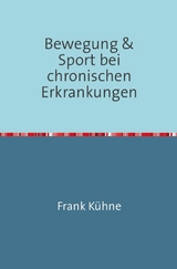 Bewegung & Sport bei chronischen Erkrankungen - Frank Kühne