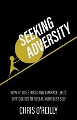 Seeking Adversity - Chris O'Reilly