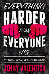 Everything Harder Than Everyone Else - Jenny Valentish