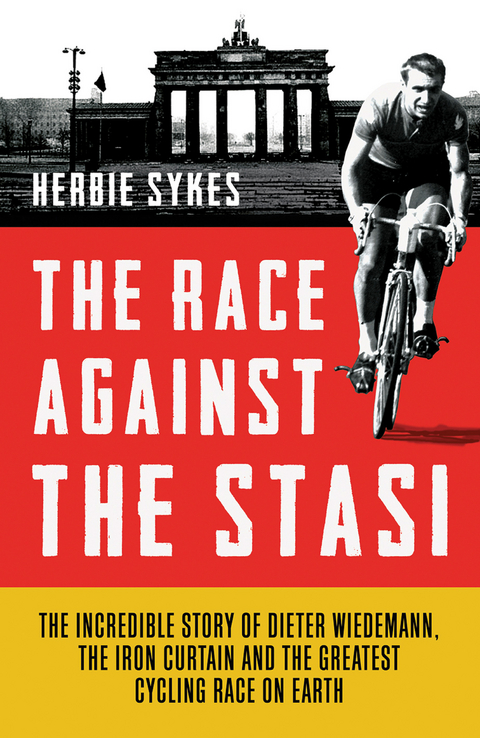 The Race Against the Stasi - Herbie Sykes