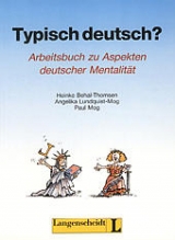 Typisch deutsch? Arbeitsbuch zu Aspekten deutscher Mentalität - Heinke Behal-Thomsen, Angelika Lundquist-Mog, Paul Mog