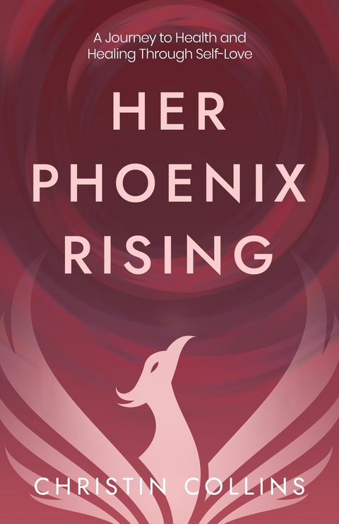 Her Phoenix Rising -  Christin Collins