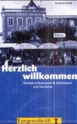 Herzlich willkommen Neu. Deutsch in Restaurant und Tourismus - Ulrike Cohen, Nicoletta Grandi, Christiane Lemcke