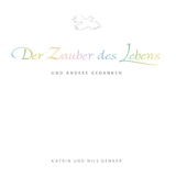 Der Zauber des Lebens - Katrin Denker, Nils Denker