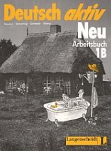 Deutsch aktiv Neu. Ein Lehrwerk für Erwachsene - Gerhard Neuner, Theo Scherling, Reiner Schmidt, Heinz Wilms, Kees van Eunen, Josef Gerighausen