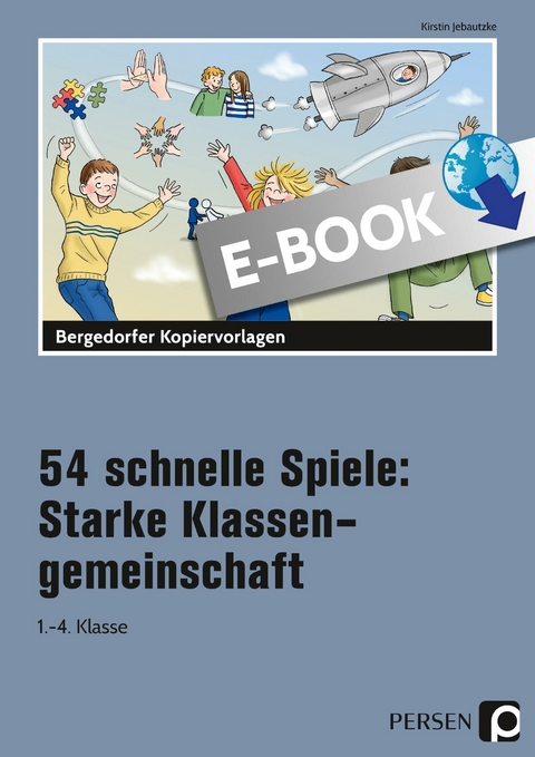 54 schnelle Spiele: Starke Klassengemeinschaft - Kirstin Jebautzke