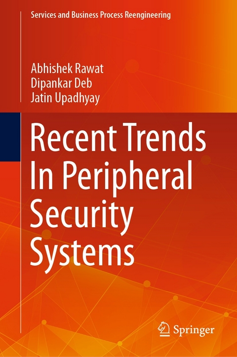 Recent Trends In Peripheral Security Systems - Abhishek Rawat, Dipankar Deb, Jatin Upadhyay