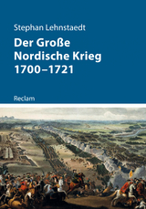 Der Große Nordische Krieg 1700–1721 - Stephan Lehnstaedt