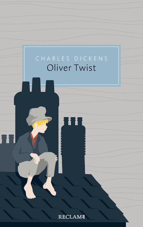 Oliver Twist oder Der Werdegang eines Jungen aus dem Armenhaus -  Charles Dickens