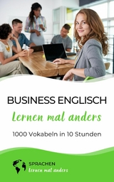 Business Englisch lernen mal anders - 1000 Vokabeln in 10 Stunden -  Sprachen Lernen Mal Anders