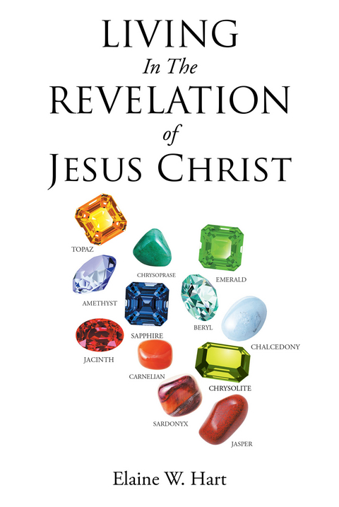 Living in the Revelation of Jesus Christ -  Elaine W. Hart