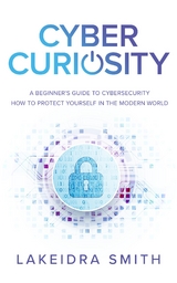 Cyber Curiosity -  Lakeidra Smith