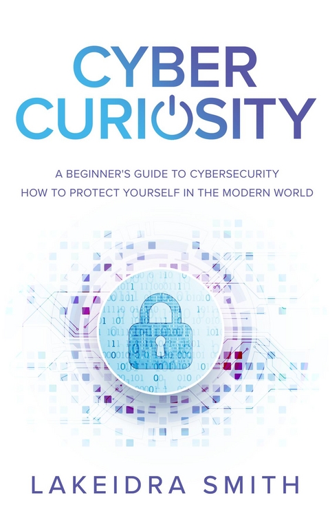 Cyber Curiosity -  Lakeidra Smith