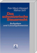 Das schweizerische Steuerrecht - Peter Mäusli-Allenspach, Mathias Oertli