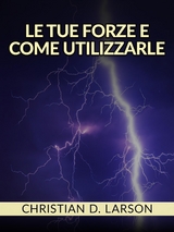 Le tue forze e come utilizzarle (tradotto) - CHRISTIAN D. LARSON