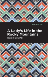 Lady's Life in the Rocky Mountains -  Isabella L. Bird