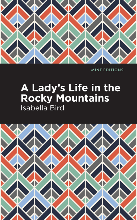 Lady's Life in the Rocky Mountains -  Isabella L. Bird