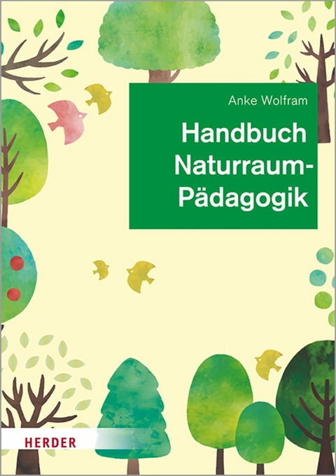 Handbuch Naturraumpädagogik - Anke Wolfram