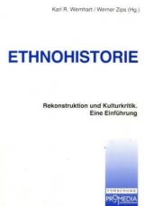 Ethnohistorie - Wernhart, Karl R; Zips, Werner