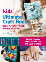 Kids' Ultimate Craft Book -  Editors of Quarry Books