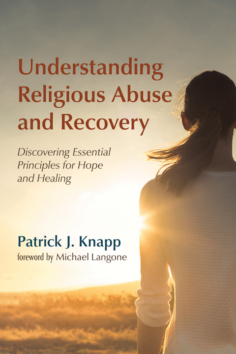 Understanding Religious Abuse and Recovery -  Patrick J. Knapp