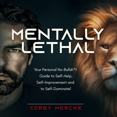 Mentally Lethal - The Boot Camp For True Empowerment - Corey Mercke