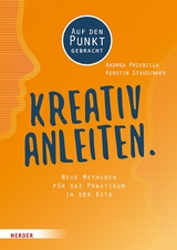 Kreativ anleiten. - Andrea Przybilla, Staudinger Kerstin