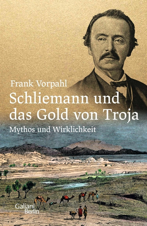 Schliemann und das Gold von Troja -  Frank Vorpahl