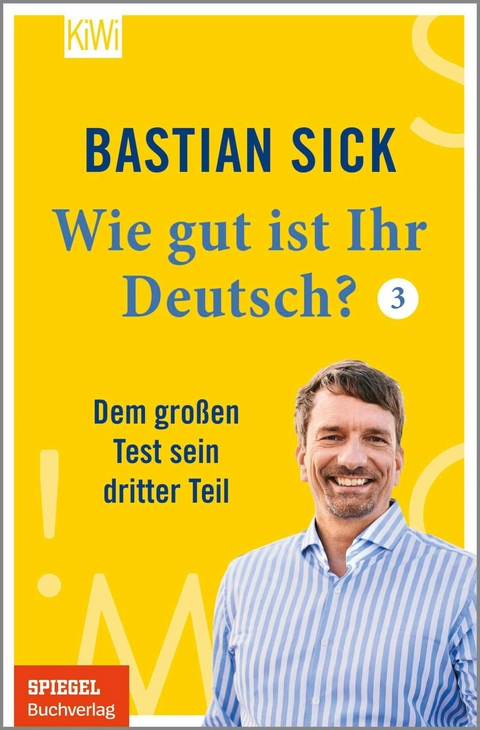 Wie gut ist Ihr Deutsch? 3 -  Bastian Sick