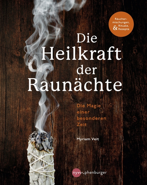 Die Heilkraft der Raunächte - Myriam Veit