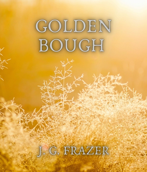 Golden bough - J. G. Frazer