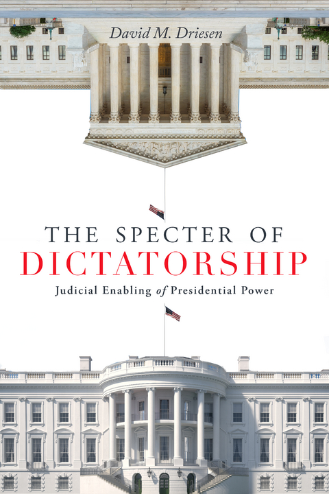 Specter of Dictatorship -  David M. Driesen