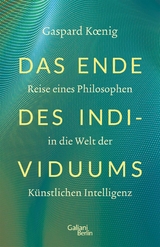 Das Ende des Individuums -  Gaspard Koenig