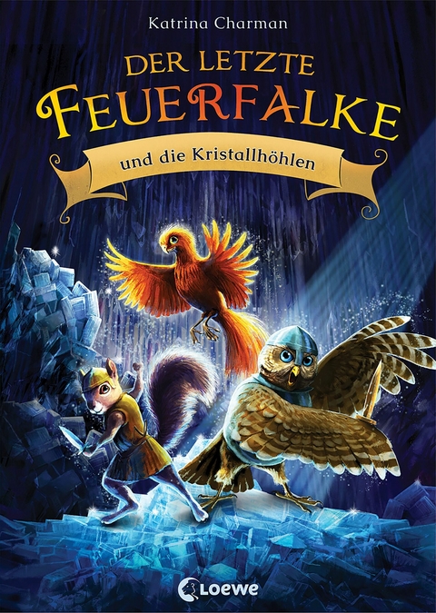 Der letzte Feuerfalke und die Kristallhöhlen (Band 2) - Katrina Charman