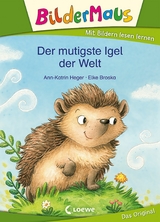 Bildermaus - Der mutigste Igel der Welt - Ann-Katrin Heger