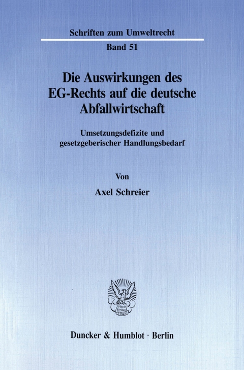 Die Auswirkungen des EG-Rechts auf die deutsche Abfallwirtschaft. -  Axel Schreier