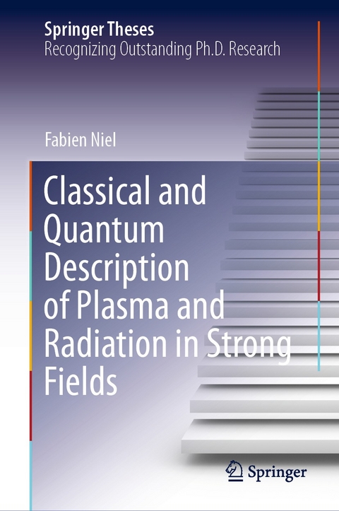 Classical and Quantum Description of Plasma and Radiation in Strong Fields - Fabien Niel