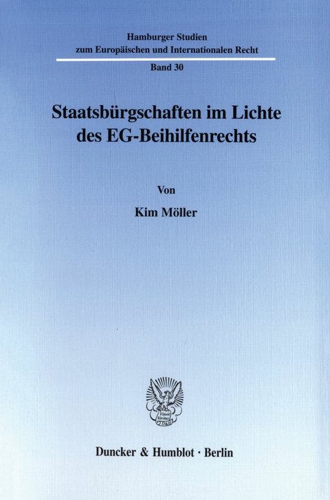 Staatsbürgschaften im Lichte des EG-Beihilfenrechts. -  Kim Möller