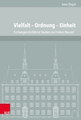 Vielfalt - Ordnung - Einheit -  Irene Dingel