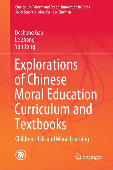 Explorations of Chinese Moral Education Curriculum and Textbooks - Desheng Gao, Le Zhang, Yan Tang