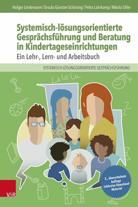 Systemisch-lösungsorientierte Gesprächsführung und Beratung in Kindertageseinrichtungen -  Holger Lindemann,  Ursula Günster-Schöning,  Petra Lahrkamp,  Nikola Siller